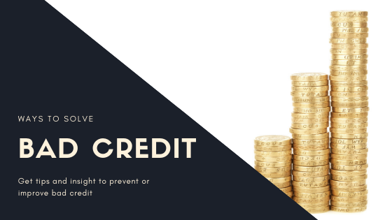 Ways To Solve Your Bad Credit Problem