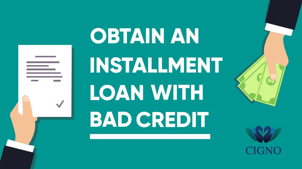 Obtain an installment loan with bad credit